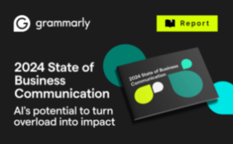 2024 State of Business Communication: AI's potential to turn overload into impact